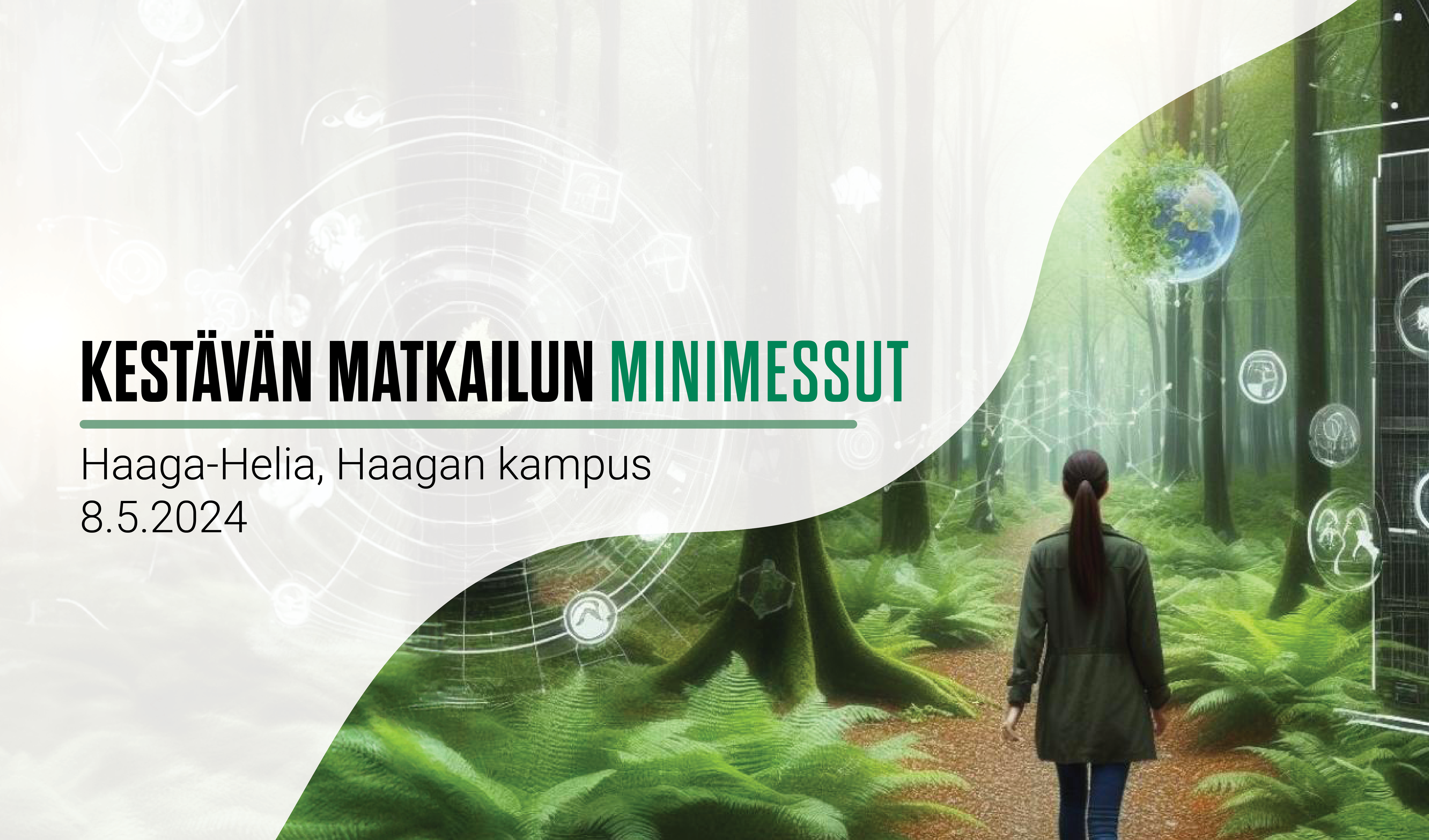 Nainen kävelee metsässä, jossa on virtuaalisia hologrammeja. Kuvassa lukee kestävän matkailun minimessut haaga-helia haagan kampus 8.5.2024.