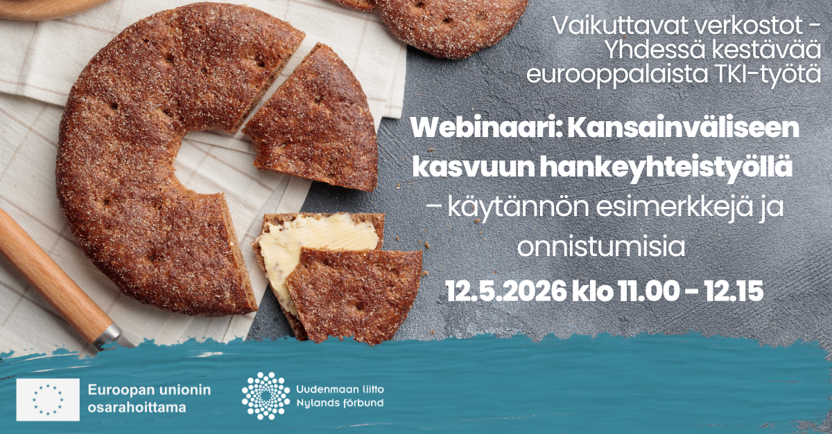 Ruisreikäleipä ja teksti: Webinaari: kansainväliseen kasvuun hankeyhteistyöllä. Käytännön esimerkkejä ja onnistumisia. Euroopan unionin logo ja uudenmaan liiton logo.